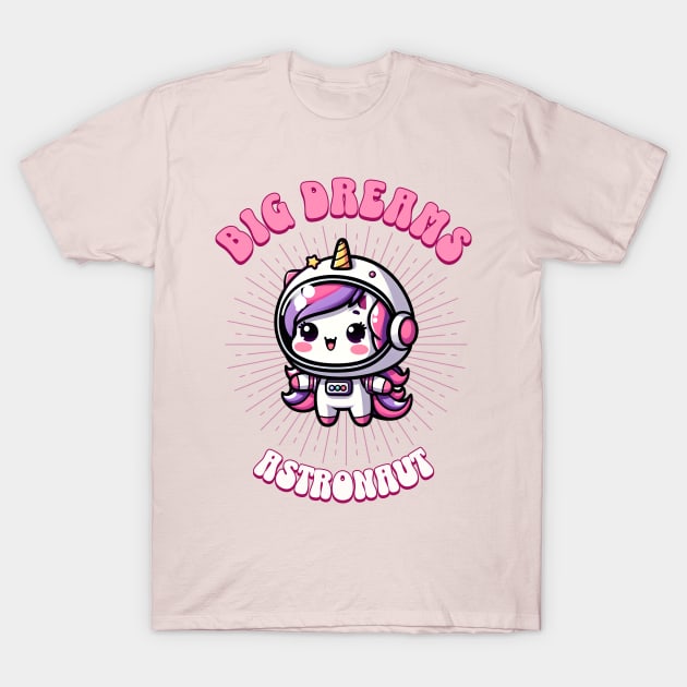 Big Dreams Astronaut Unicorn | Dream Big! T-Shirt by Pink & Pretty